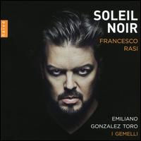 Soleil Noir - Emilian Gonzalez Toro (tenor); Flora Papadopoulos (harp); I Gemelli; Louise Pierrard (viola da gamba);...