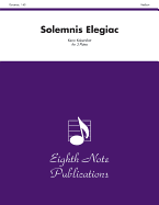 Solemnis Elegiac: Score & Parts