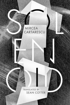 Solenoid - Cartarescu, Mircea, and Cotter, Sean (Translated by)