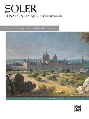 Soler -- Sonata in D Major - Soler, Padre Antonio (Composer), and Kuehl-White, Olga Llano (Composer)