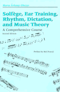 Solfege, Ear Training, Rhythm, Dictation, and Music Theory: A Comprehensive Course - Ghezzo, Marta Arkossy, and Powell, Mel (Preface by)