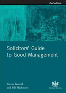 Solicitors' Guide to Good Management: Practical Checklists for the Management of Law Firms