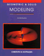 Solid and Geometric Modeling: An Introduction - Hoffmann, Christoph M