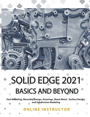 Solid Edge 2021 Basics and Beyond - Instructor, Online