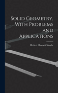 Solid Geometry, With Problems and Applications