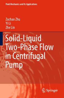 Solid-Liquid Two-Phase Flow in Centrifugal Pump - Zhu, Zuchao, and Li, Yi, and Lin, Zhe