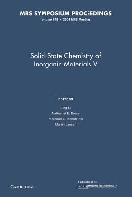 Solid-State Chemistry of Inorganic Materials V: Volume 848 - Li, Jing (Editor), and Brese, Nathaniel E. (Editor), and Kanatzidis, Mercouri G. (Editor)