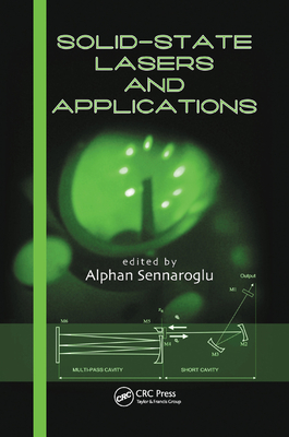 Solid-State Lasers and Applications - Sennaroglu, Alphan (Editor)