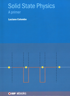 Solid State Physics: A Primer - Colombo, Luciano