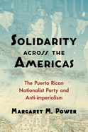 Solidarity across the Americas: The Puerto Rican Nationalist Party and Anti-imperialism