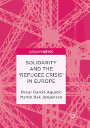Solidarity and the 'refugee Crisis' in Europe