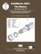 Solidworks 2007: the Basics With Multimedia Cd