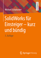 Solidworks Fr Einsteiger - Kurz Und Bndig