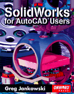 Solidworks for AutoCAD Users