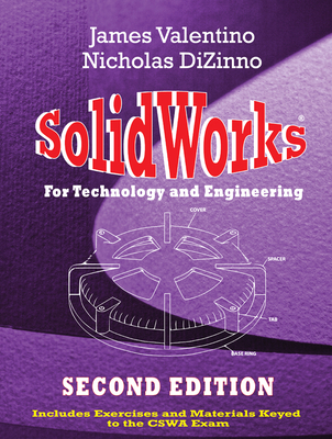 SolidWorks for Technology and Engineering - Valentino, James, and Dizinno, Nicholas