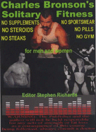 Solitary Fitness - Bronson, Charles, and Richards, Stephen (Editor)