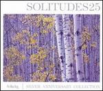 Solitudes 25: Silver Anniversary Collection [Bonus DVD]
