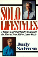 Solo Lifestyles: A Single's Survival Guide to Making the Most of Your Mid to Later Years