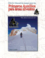 Solo: Manual de Primeros Auxilios Para Areas Silvestres Edicion En Espanol: Solo Field Guide to Wilderness First Aid, Spanish Edition