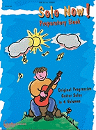 Solo Now! Preparatory Book: Original Progressive Guitar Solos in 4 Volumes