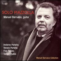 Solo Piazzolla - Manuel Barrueco