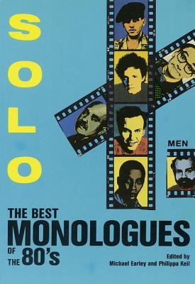 Solo!: The Best Monologues of the 80s Men - Earley, Michael