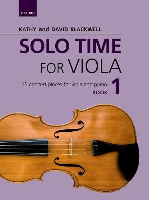 Solo Time for Viola Book 1: 15 concert pieces for viola and piano - Blackwell, Kathy (Composer), and Blackwell, David (Composer)