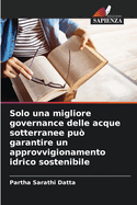 Solo una migliore governance delle acque sotterranee pu garantire un approvvigionamento idrico sostenibile