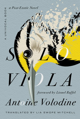 Solo Viola: A Post-Exotic Novel - Volodine, Antoine, and Swope Mitchell, Lia (Translated by)