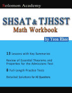 Solomon Academy's Shsat & Tjhsst Math Workbook: Thomas Jefferson High School for Science and Technology & New York City Shsat Math Workbook