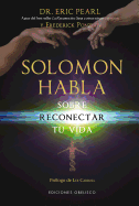 Solomon Habla Sobre Reconectar Tu Vida
