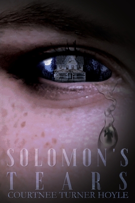 Solomon's Tears - Turner Hoyle, Courtnee, and Sweet15, LLC Taylor Dawn (Cover design by)