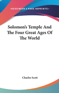 Solomon's Temple and the Four Great Ages of the World