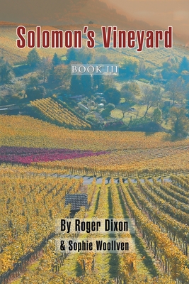 Solomon's Vineyard: Book Iii - Dixon, Roger, and Woollven, Sophie