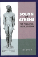 Solon of Athens: Poet, Philosopher, Soldier, Statesman