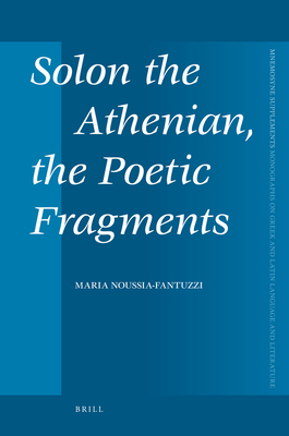 Solon the Athenian, the Poetic Fragments - Noussia-Fantuzzi, Maria