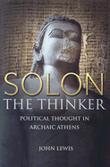 Solon the Thinker: Political Thought in Archaic Athens