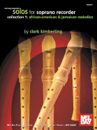 Solos for Soprano Recorder, Collection 1: African-American & Jamaican Melodies