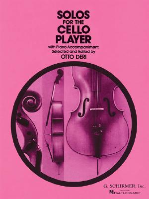 Solos for the Cello Player: Cello and Piano - Various, and Deri, Otto (Editor), and Hal Leonard Publishing Corporation (Creator)