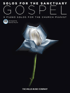 Solos for the Sanctuary - Gospel: 8 Piano Solos for the Church Pianist