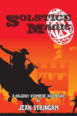 Solstice Magic: A Calgary Stampede Adventure - Stringam, Jean