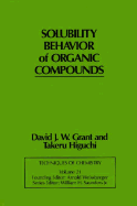Solubility Behavior of Organic Compounds - Grant, David J W, and Higuchi, Takeru