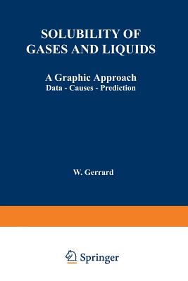 Solubility of Gases and Liquids: A Graphic Approach Data - Causes - Prediction - Gerrard, W.