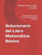 Solucionario del Libro Matemtica Bsica: Aprende paso a paso con soluciones claras y completas