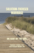 Solution-Focused Marriage: One Heart But Two Souls