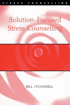 Solution-Focused Stress Counselling - O connell, Bill