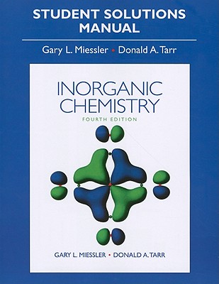 Solution Manual for Inorganic Chemistry - Miessler, Gary, and Tarr, Donald A