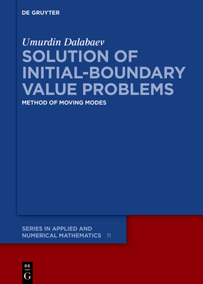 Solution of Initial-Boundary Value Problems: Method of Moving Modes - Dalabaev, Umurdin