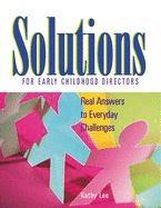 Solutions for Early Childhood Directors: Real Answers to Everyday Challenges