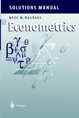 Solutions Manual for Econometrics - Baltagi, Badi H, Professor